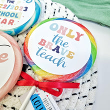 Load image into Gallery viewer, Only the Brave Teach Giant Lollipop