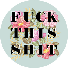 Load image into Gallery viewer, Floral Fuck This Shit Lollipop