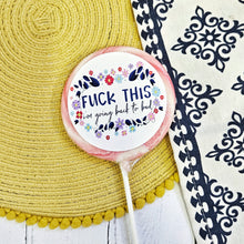 Load image into Gallery viewer, Fuck This, I'm Going Back To Bed Lollipop