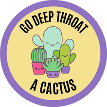 Load image into Gallery viewer, Go Deep Throat a Cactus Lollipop