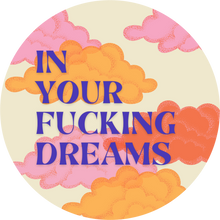 Load image into Gallery viewer, In Your Fucking Dreams Lollipop