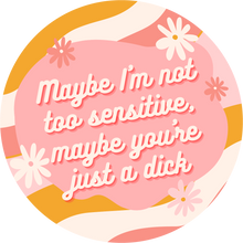 Load image into Gallery viewer, Maybe I'm Not Too Sensitive Lollipop