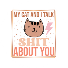 Load image into Gallery viewer, My Cat And I Talk Shit About You Lollipop