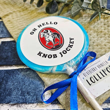 Load image into Gallery viewer, Oh Hello Knob Jockey Lollipop