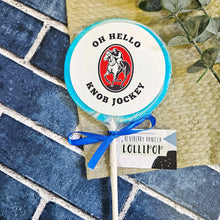 Load image into Gallery viewer, Oh Hello Knob Jockey Lollipop