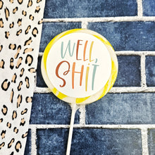 Load image into Gallery viewer, Well, Shit Lollipop