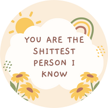 Load image into Gallery viewer, You Are The Shittest Person I Know Lollipop