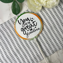 Load image into Gallery viewer, You Put the Great in Grandma Lollipop