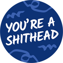 Load image into Gallery viewer, You're A Shithead Lollipop