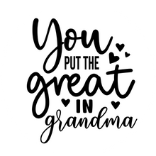 Load image into Gallery viewer, You Put the Great in Grandma Lollipop