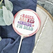 Load image into Gallery viewer, Roses are Red Inside I'm Dead Lollipop