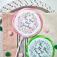 Load image into Gallery viewer, 'See You Next Tuesday' Floral Lollipop