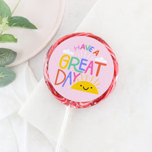 Load image into Gallery viewer, Have A Great Day Lollipop - Suck It & Say