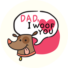 Load image into Gallery viewer, Dad, I Woof You Lollipop
