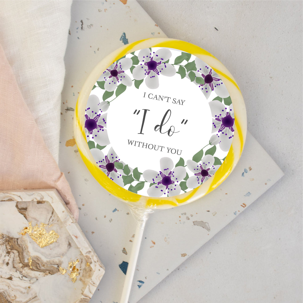 I Can't Say I Do Without You Purple Floral Lollipop