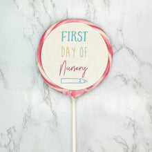Load image into Gallery viewer, First Day Of Nursery Lollipop - Suck It & Say