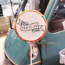 Load image into Gallery viewer, You'll Do Lollipop - Suck It & Say