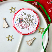 Load image into Gallery viewer, I'm Only A Morning Person At Christmas Lollipop