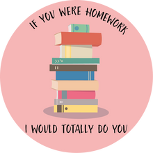 Load image into Gallery viewer, If You Were Homework, I Would Totally Do You Lollipop - Suck It & Say