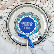 Load image into Gallery viewer, Congratulations, I turned out perfect Mother's Day Lollipop
