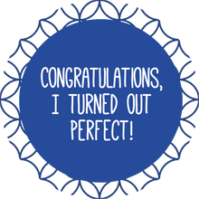 Load image into Gallery viewer, Congratulations, I turned out perfect Mother's Day Lollipop