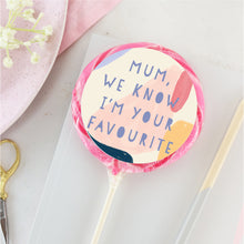 Load image into Gallery viewer, We Know I'm Your Favourite Paint Splotch Mother's Day Lollipop - Suck It & Say