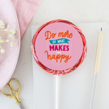 Load image into Gallery viewer, Makes You Happy Lollipop - Suck It & Say