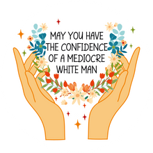 Load image into Gallery viewer, May you have the Confidence of a Mediocre White Man Lollipop