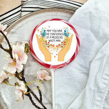 Load image into Gallery viewer, May you have the Confidence of a Mediocre White Man Lollipop