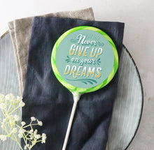 Load image into Gallery viewer, Never Give Up Lollipop - Suck It & Say