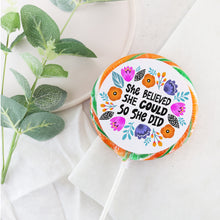 Load image into Gallery viewer, She Believed Lollipop - Suck It & Say