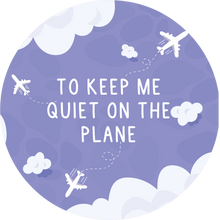 Load image into Gallery viewer, To Keep Me Quiet on the Plane Lollipop