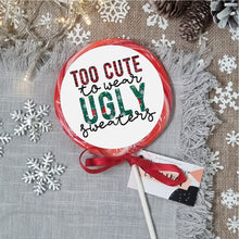 Load image into Gallery viewer, Too Cute to Wear Ugly Sweaters Lollipop