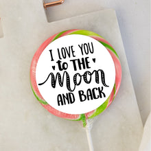 Load image into Gallery viewer, I Love You To The Moon & Back Typography Lollipop - Suck It & Say