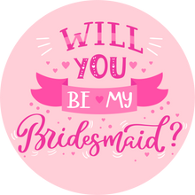 Load image into Gallery viewer, Will You Be My Bridesmaid Pink Background Lollipop