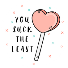 Load image into Gallery viewer, You Suck The Least' Lollipop - Suck It & Say