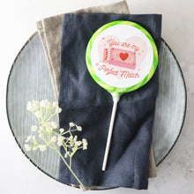 Load image into Gallery viewer, You Are My Perfect Match Lollipop - Suck It & Say