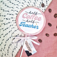 Half Coffee Half Teacher Giant Lollipop
