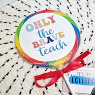 Only the Brave Teach Giant Lollipop