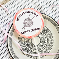 As Useful as a Knitted Condom Lollipop