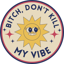 Load image into Gallery viewer, Bitch, Don&#39;t Kill My Vibe Lollipop
