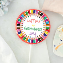 Load image into Gallery viewer, Colourful Pencils Last Day Of Childminders Lollipop
