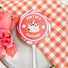 Load image into Gallery viewer, Don&#39;t Be a Cuntcake Lollipop
