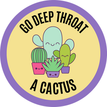 Load image into Gallery viewer, Go Deep Throat a Cactus Lollipop
