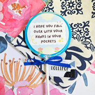 I Hope You Fall Over Lollipop