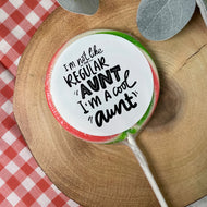 I'm Not Like a Regular Aunt I'm a Cool Aunt Lollipop