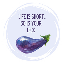 Load image into Gallery viewer, Life is Short...So is Your Dick Lollipop
