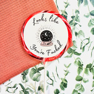 Looks Like You're Fucked Lollipop