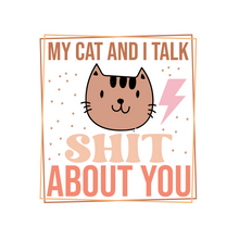 Load image into Gallery viewer, My Cat And I Talk Shit About You Lollipop
