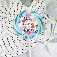 Shit Could Be Worse Lollipop